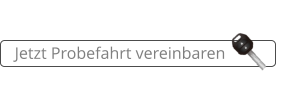 Jetzt Probefahrt vereinbaren
