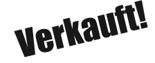 Verkauft!