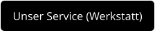 Unser Service (Werkstatt)